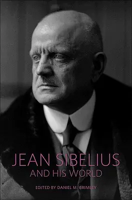 Jean Sibelius et son univers - Jean Sibelius and His World