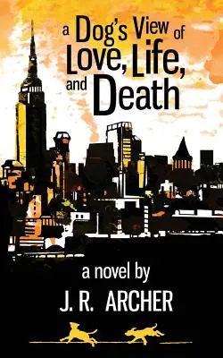 L'amour, la vie et la mort vus par un chien - A Dog's View of Love, Life, and Death