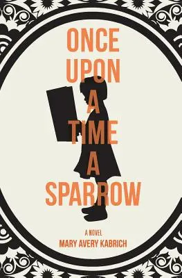 Il était une fois un moineau - Once Upon a Time a Sparrow