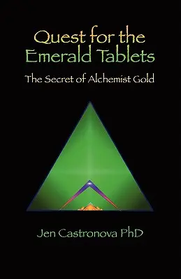 La quête des tablettes d'émeraude : Le secret de l'or de l'alchimiste - Livre 2 de la trilogie de thrillers 2013 Les maîtres du jeu - Quest for the Emerald Tablets: The Secret of the Alchemist Gold - Book 2 of the 2013 Thriller Trilogy Masters of the Game Board