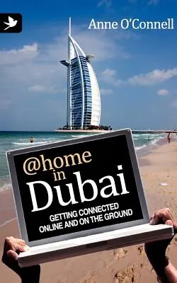 @Home in Dubai - Se connecter en ligne et sur le terrain - @Home in Dubai - Getting Connected Online and on the Ground