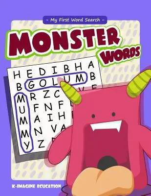 My First Word Search - Monster Words : Casse-tête pour enfants de 4 à 6 ans - My First Word Search - Monster Words: Word Search Puzzle for Kids Ages 4 -6 Years