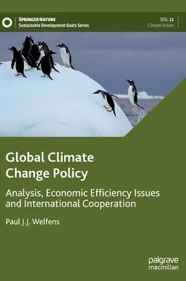 Politique mondiale en matière de changement climatique : Analyse, questions d'efficacité économique et coopération internationale - Global Climate Change Policy: Analysis, Economic Efficiency Issues and International Cooperation