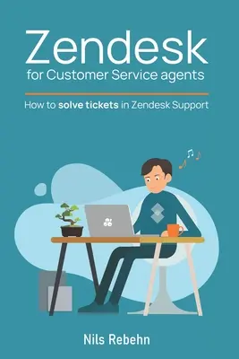 Zendesk pour les agents du service clientèle : Comment résoudre les tickets dans Zendesk Support - Zendesk for Customer Service agents: How to solve tickets in Zendesk Support