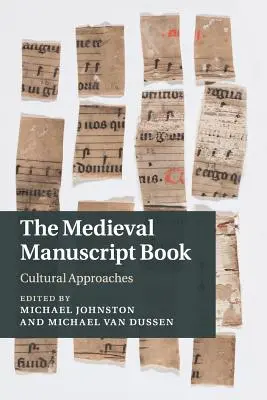 Le livre manuscrit médiéval : Approches culturelles - The Medieval Manuscript Book: Cultural Approaches