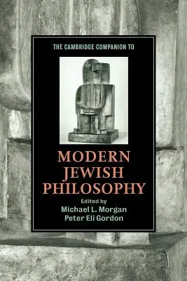 Le Cambridge Companion de la philosophie juive moderne - The Cambridge Companion to Modern Jewish Philosophy