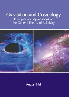 Gravitation et cosmologie : Principes et applications de la théorie générale de la relativité - Gravitation and Cosmology: Principles and Applications of the General Theory of Relativity