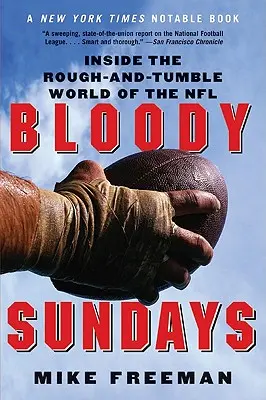 Les dimanches sanglants : Les dimanches sanglants : dans le monde difficile de la NFL - Bloody Sundays: Inside the Rough-And-Tumble World of the NFL