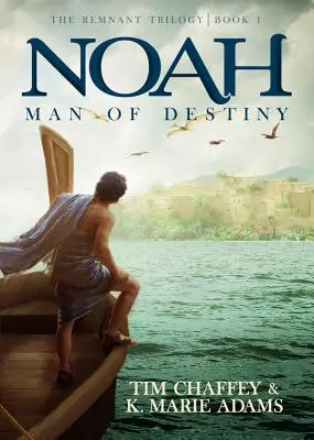 Noah : L'homme du destin : La trilogie des vestiges - Livre 1 - Noah: Man of Destiny: The Remnant Trilogy - Book 1
