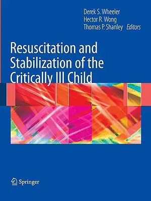 Réanimation et stabilisation de l'enfant gravement malade - Resuscitation and Stabilization of the Critically Ill Child