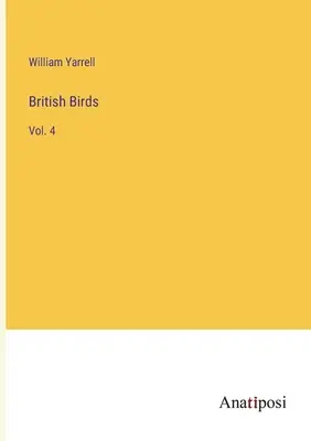 Oiseaux britanniques : Vol. 4 - British Birds: Vol. 4