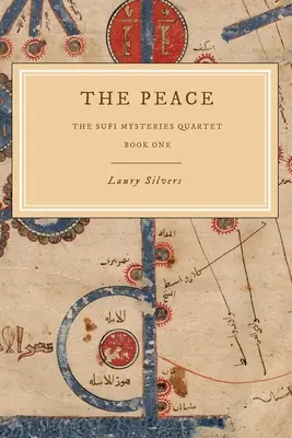 La Paix : Le Quatuor des Mystères Soufis Livre 4 - The Peace: The Sufi Mysteries Quartet Book Four