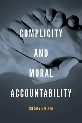 Complicité et responsabilité morale - Complicity and Moral Accountability