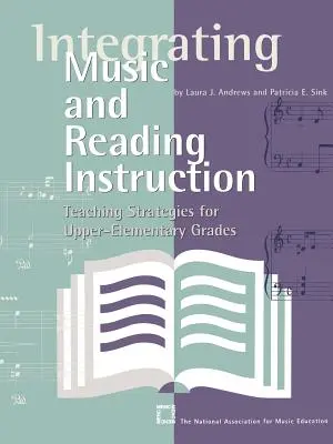 Intégrer la musique et l'enseignement de la lecture : Stratégies d'enseignement pour les classes supérieures de l'élémentaire - Integrating Music and Reading Instruction: Teaching Strategies for Upper-Elementary Grades