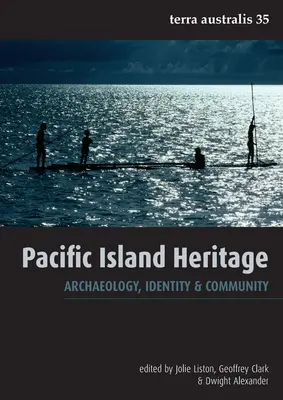 Le patrimoine des îles du Pacifique : Archéologie, identité et communauté - Pacific Island Heritage: Archaeology, Identity & Community