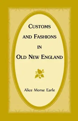 Coutumes et modes dans l'ancienne Nouvelle-Angleterre - Customs and Fashions in Old New England