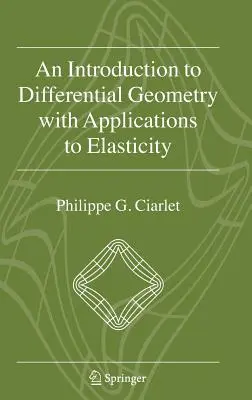 Introduction à la géométrie différentielle avec applications à l'élasticité - An Introduction to Differential Geometry with Applications to Elasticity