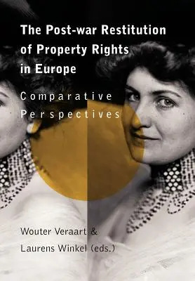 La restitution des droits de propriété en Europe après la guerre - The Post-War Restitution of Property Rights in Europe