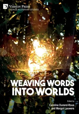 Tisser des mots pour créer des mondes - Weaving Words into Worlds