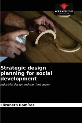 Planification stratégique pour le développement social - Strategic design planning for social development