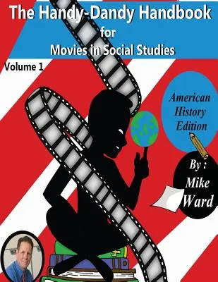 Le manuel pratique des films en études sociales - The Handy-Dandy Handbook for Movies in Social Studies