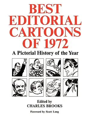 Les meilleures caricatures de l'année 1972 : Une histoire en images de l'année - Best Editorial Cartoons of 1972: A Pictorial History of the Year