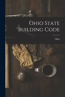 Code de la construction de l'État de l'Ohio - Ohio State Building Code