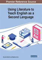 Utiliser la littérature pour enseigner l'anglais en tant que seconde langue - Using Literature to Teach English as a Second Language