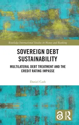 Durabilité de la dette souveraine : Le traitement multilatéral de la dette et l'impasse de la notation de crédit - Sovereign Debt Sustainability: Multilateral Debt Treatment and the Credit Rating Impasse