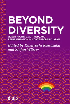 Au-delà de la diversité : Politique, activisme et représentation queer dans le Japon contemporain - Beyond Diversity: Queer Politics, Activism, and Representation in Contemporary Japan