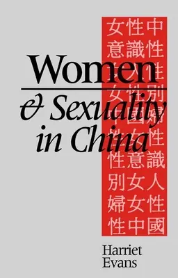 Femmes et sexualité en Chine : Discours dominants sur la sexualité féminine et le genre depuis 1949 - Women and Sexuality in China: Dominant Discourses of Female Sexuality and Gender Since 1949