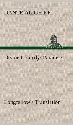 La Divine Comédie, traduction de Longfellow, Paradis - Divine Comedy, Longfellow's Translation, Paradise