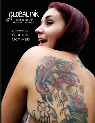 Global Ink : Les tatouages en tant qu'art dans le monde entier - Global Ink: Tattoos as Art Around the World