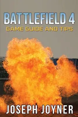 Guide et astuces pour Battlefield 4 - Battlefield 4 Game Guide and Tips