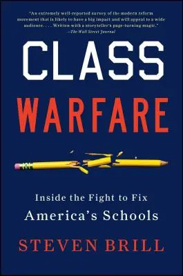 La guerre des classes : à l'intérieur de la lutte pour réparer les écoles américaines - Class Warfare: Inside the Fight to Fix America's Schools