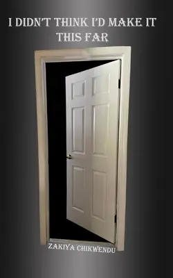 Je ne pensais pas aller aussi loin - I Didn't Think I'd Make it This Far