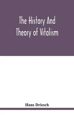 Histoire et théorie du vitalisme - The history and theory of vitalism