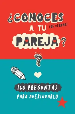 Conoces a tu pareja? : 160 preguntas para averiguarlo. Un cadeau original et divertissant pour les parents. Libro de preguntas para parejas - Conoces a tu pareja?: 160 preguntas para averiguarlo. Un regalo para parejas original y divertido. Libro de preguntas para parejas