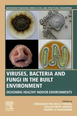 Virus, bactéries et champignons dans l'environnement bâti : Concevoir des environnements intérieurs sains - Viruses, Bacteria and Fungi in the Built Environment: Designing Healthy Indoor Environments