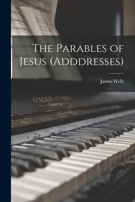 Les paraboles de Jésus (Adresses) - The Parables of Jesus (Adddresses)