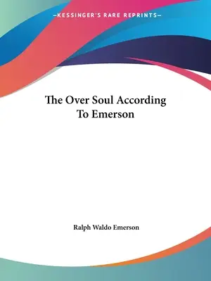 L'âme entière selon Emerson - The Over Soul According To Emerson