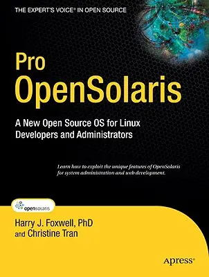 Pro Opensolaris : Un nouveau système d'exploitation Open Source pour les développeurs et les administrateurs Linux - Pro Opensolaris: A New Open Source OS for Linux Developers and Administrators