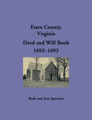 Comté d'Essex, Virginie Livre des actes et testaments 1692-1693 - Essex County, Virginia Deed and Will Book 1692-1693