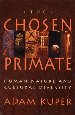 Le primate élu : Nature humaine et diversité culturelle - The Chosen Primate: Human Nature and Cultural Diversity