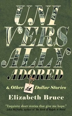 Universally Adored et autres histoires à un dollar - Universally Adored and Other One Dollar Stories