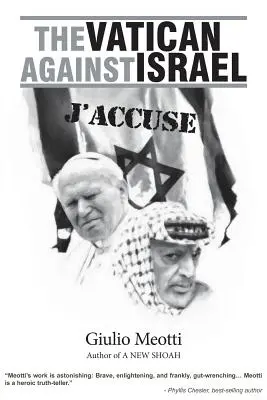 Le Vatican contre Israël : J'Accuse - The Vatican Against Israel: J'Accuse