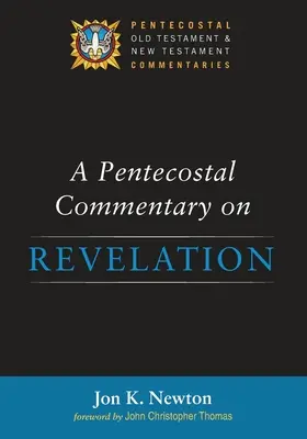 Un commentaire pentecôtiste sur l'Apocalypse - A Pentecostal Commentary on Revelation