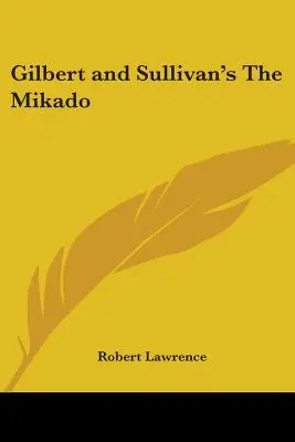 Le Mikado de Gilbert et Sullivan - Gilbert and Sullivan's The Mikado