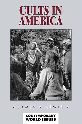 Les sectes en Amérique : Un manuel de référence - Cults in America: A Reference Handbook