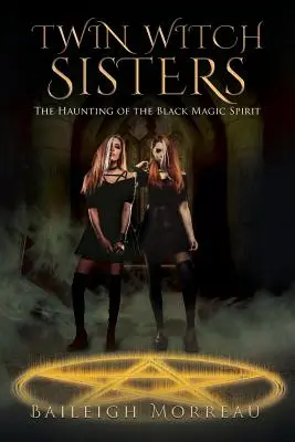Les sœurs sorcières jumelles : La hantise de l'esprit de la magie noire - Twin Witch Sisters: The Haunting of the Black Magic Spirit